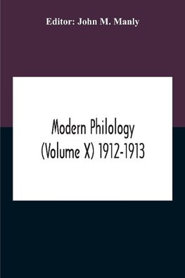 Modern Philology (Volume X) 1912-1913