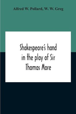 Shakespeare'S Hand In The Play Of Sir Thomas More