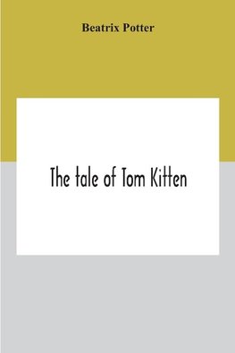 The Tale Of Tom Kitten