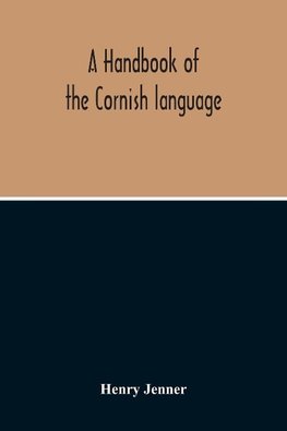 A Handbook Of The Cornish Language