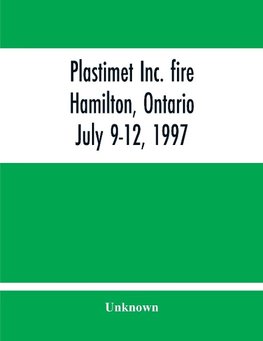 Plastimet Inc. Fire Hamilton, Ontario