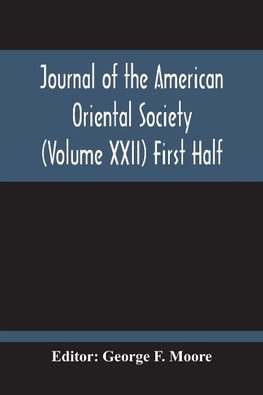 Journal Of The American Oriental Society (Volume Xxii) First Half