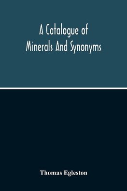 A Catalogue Of Minerals And Synonyms