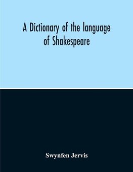 A Dictionary Of The Language Of Shakespeare