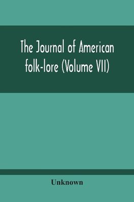 The Journal Of American Folk-Lore (Volume Vii)