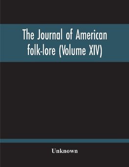 The Journal Of American Folk-Lore (Volume Xiv)