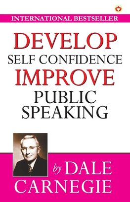 Develop Self-Confidence, Improve Public Speaking