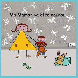 Ma maman va être nounou