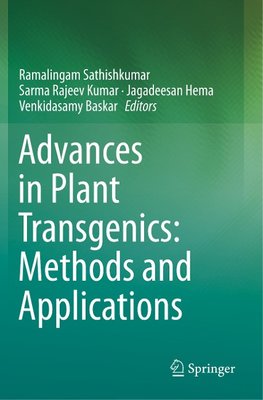 Advances in Plant Transgenics: Methods and Applications