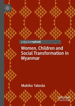 Women, Children and Social Transformation in Myanmar