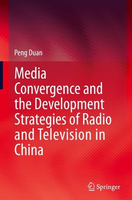 Media Convergence and the Development Strategies of Radio and Television in China