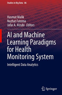 AI and Machine Learning Paradigms for Health Monitoring System