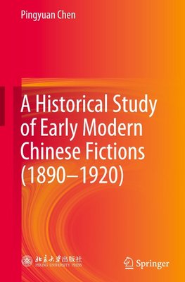 A Historical Study of Early Modern Chinese Fictions (1890-1920)