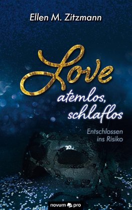 Love - atemlos, schlaflos - Entschlossen ins Risiko