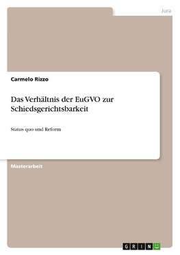 Das Verhältnis der EuGVO zur Schiedsgerichtsbarkeit