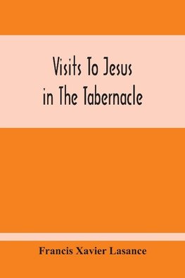 Visits To Jesus In The Tabernacle