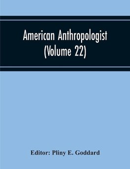 American Anthropologist (Volume 22)