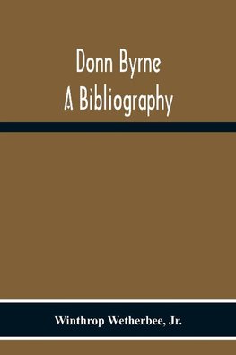 Donn Byrne A Bibliography