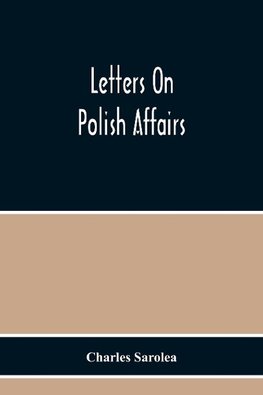 Letters On Polish Affairs