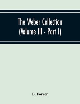 The Weber Collection (Volume Iii - Part I) Greek Coins Asia Bosporus - Colchis - Pontus - Paphlagonia Bythynia - Mysia - Troas - Aeolis - Lesbos Loxia Caria - Lydia