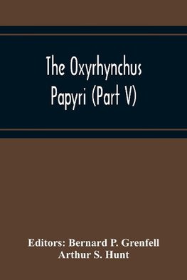 The Oxyrhynchus Papyri (Part V)