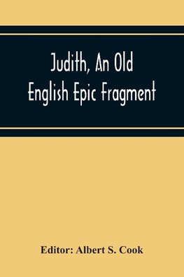 Judith, An Old English Epic Fragment