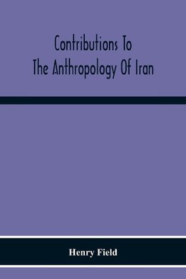 Contributions To The Anthropology Of Iran