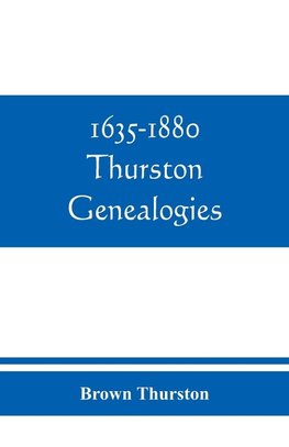 1635-1880 Thurston genealogies