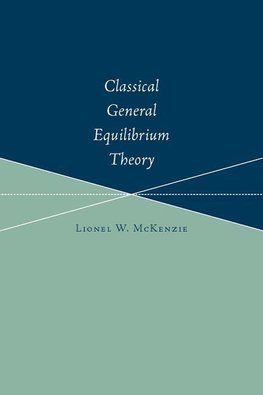 Mckenzie, L: Classical General Equilibrium Theory