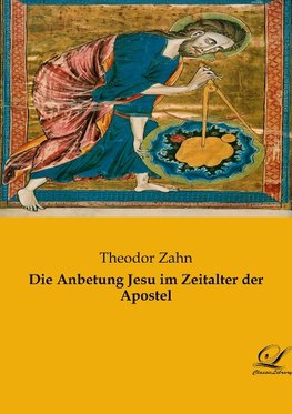 Die Anbetung Jesu im Zeitalter der Apostel