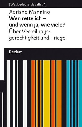 Wen rette ich - und wenn ja, wie viele? Über Verteilungsgerechtigkeit und Triage