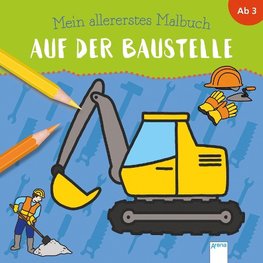 Mein allererstes Malbuch. Auf der Baustelle