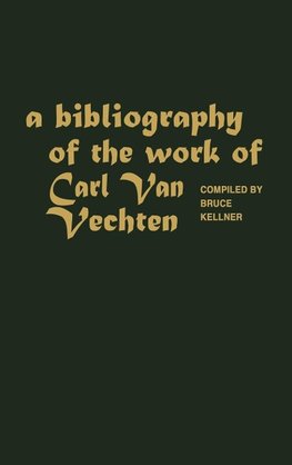 A Bibliography of the Work of Carl Van Vechten