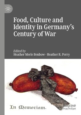 Food, Culture and Identity in Germany's Century of War