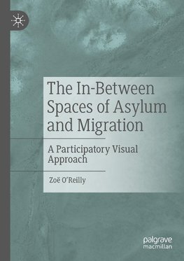 The In-Between Spaces of Asylum and Migration