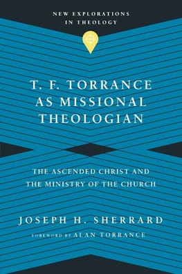 T. F. Torrance as Missional Theologian