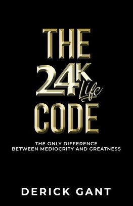 The 24K Life Code