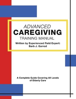 Advanced Caregiving Training Manual