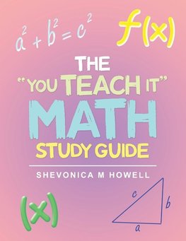 The "You Teach It" Math Study Guide