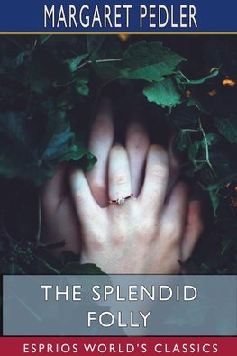 The Splendid Folly (Esprios Classics)