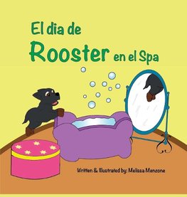 El dia de Rooster en el Spa