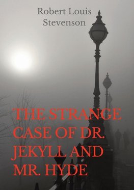 The Strange Case of Dr. Jekyll and Mr. Hyde