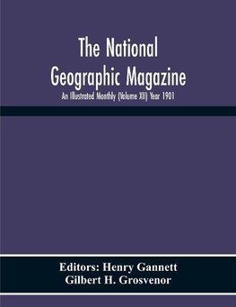 The National Geographic Magazine; An Illustrated Monthly (Volume Xii) Year 1901