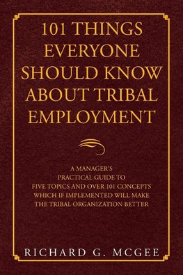 101 Things Everyone Should Know About Tribal Employment