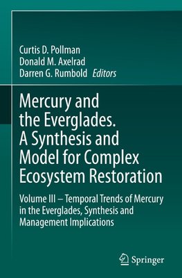 Mercury and the Everglades. A Synthesis and Model for Complex Ecosystem Restoration