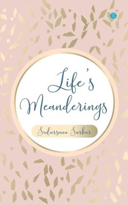 Life's Meanderings