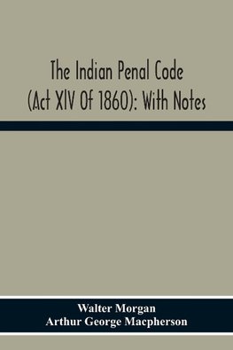 The Indian Penal Code (Act Xlv Of 1860)