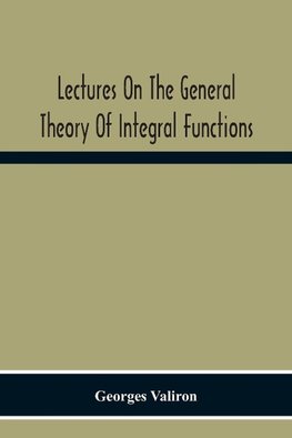 Lectures On The General Theory Of Integral Functions