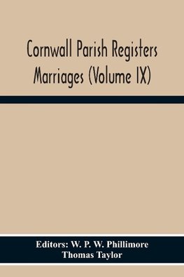 Cornwall Parish Registers Marriages (Volume Ix)