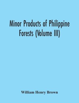 Minor Products Of Philippine Forests (Volume Iii)